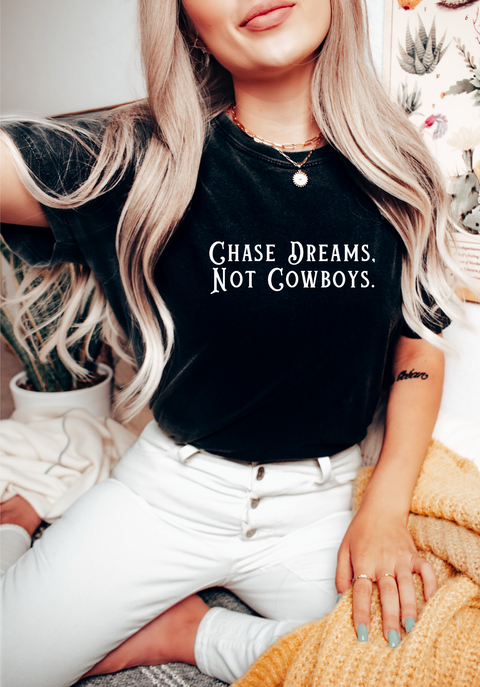 Chase Dreams not Cowboys T-Shirt