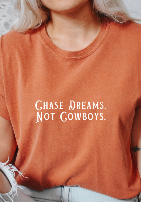 Chase Dreams not Cowboys T-Shirt