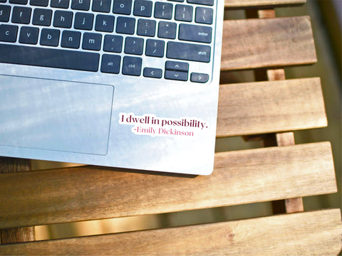 "I dwell in possibility" Emily Dickinson vinyl sticker for your water bottle, laptop, car sticker, journal, window, or other smooth surface.  Perfect for personalizing your belongings with a cottagecore aesthetic or as a gift for someone who loves poetry.